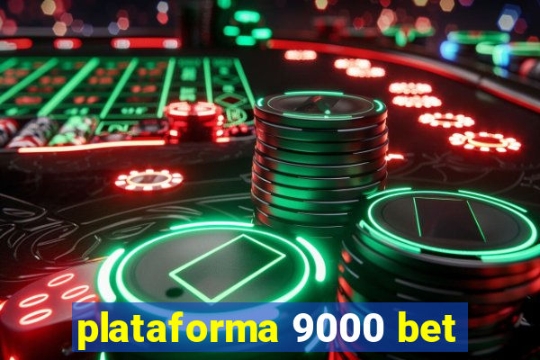 plataforma 9000 bet